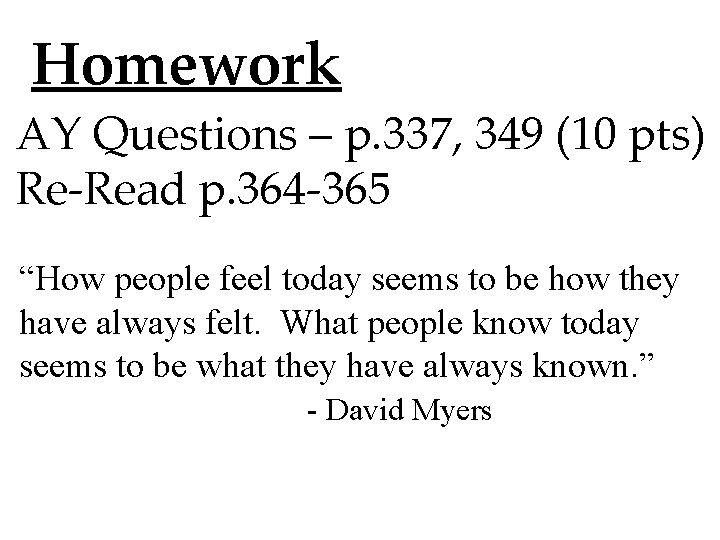 Homework AY Questions – p. 337, 349 (10 pts) Re-Read p. 364 -365 “How
