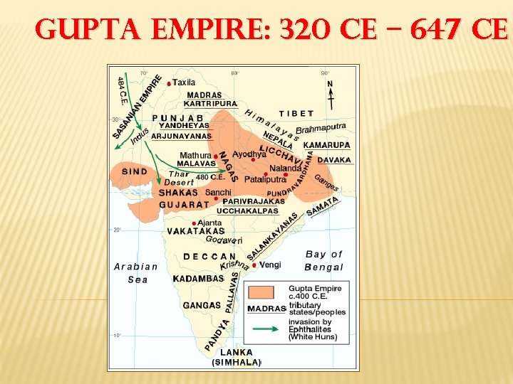 Gupta Empire: 320 CE – 647 CE 