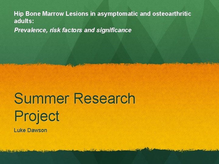 Hip Bone Marrow Lesions in asymptomatic and osteoarthritic adults: Prevalence, risk factors and significance