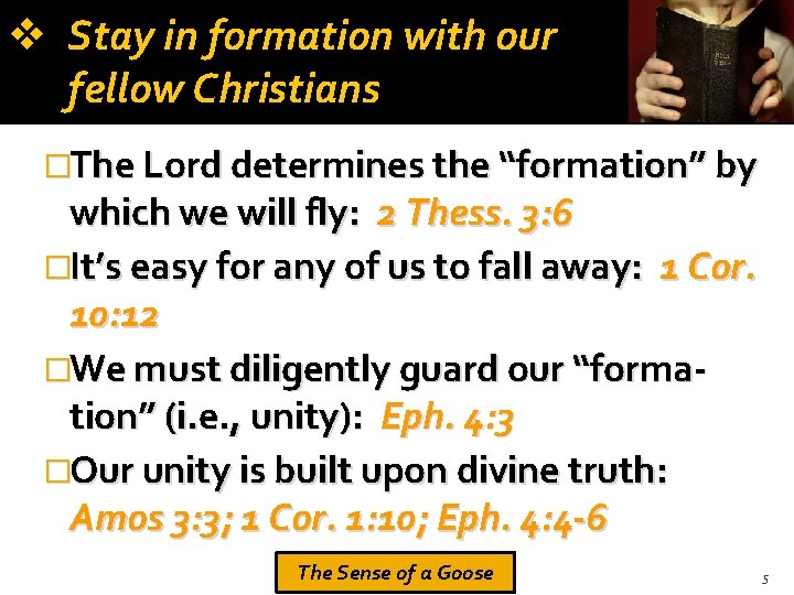  Stay in formation with our fellow Christians �The Lord determines the “formation” by