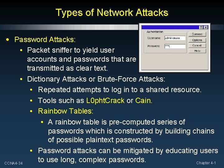Types of Network Attacks • Password Attacks: • Packet sniffer to yield user accounts