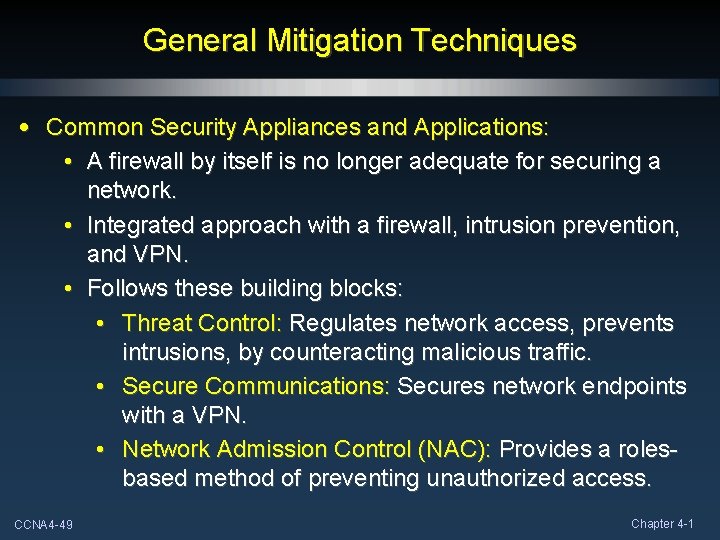 General Mitigation Techniques • Common Security Appliances and Applications: • A firewall by itself