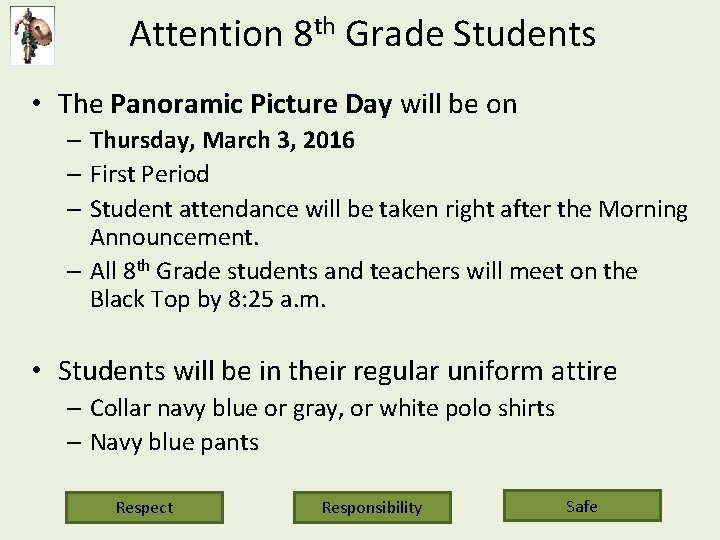 Attention 8 th Grade Students • The Panoramic Picture Day will be on –