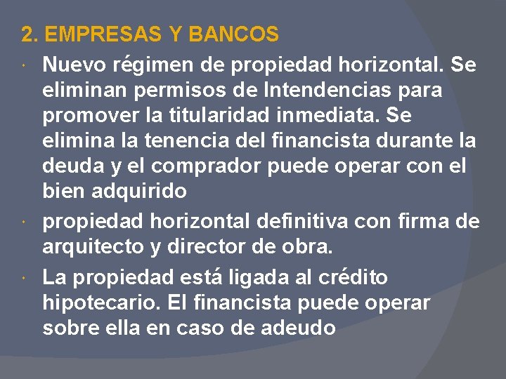 2. EMPRESAS Y BANCOS Nuevo régimen de propiedad horizontal. Se eliminan permisos de Intendencias
