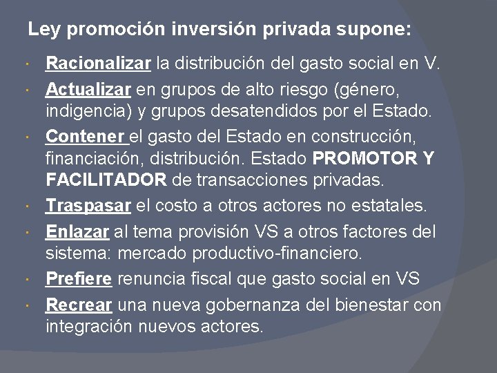 Ley promoción inversión privada supone: Racionalizar la distribución del gasto social en V. Actualizar