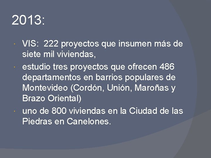 2013: VIS: 222 proyectos que insumen más de siete mil viviendas, estudio tres proyectos