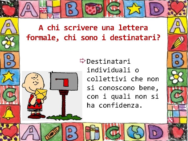 A chi scrivere una lettera formale, chi sono i destinatari? Destinatari individuali o collettivi