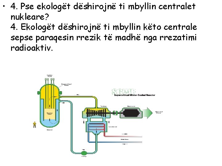  • 4. Pse ekologët dëshirojnë ti mbyllin centralet nukleare? 4. Ekologët dëshirojnë ti