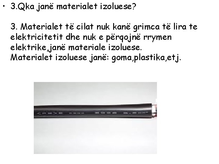  • 3. Qka janë materialet izoluese? 3. Materialet të cilat nuk kanë grimca