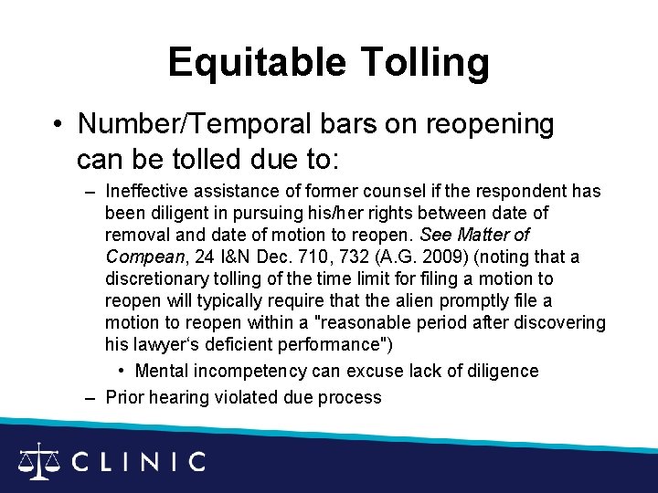 Equitable Tolling • Number/Temporal bars on reopening can be tolled due to: – Ineffective