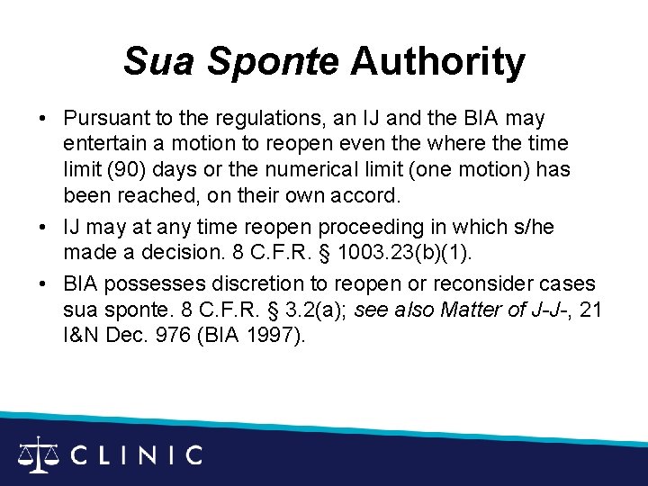Sua Sponte Authority • Pursuant to the regulations, an IJ and the BIA may