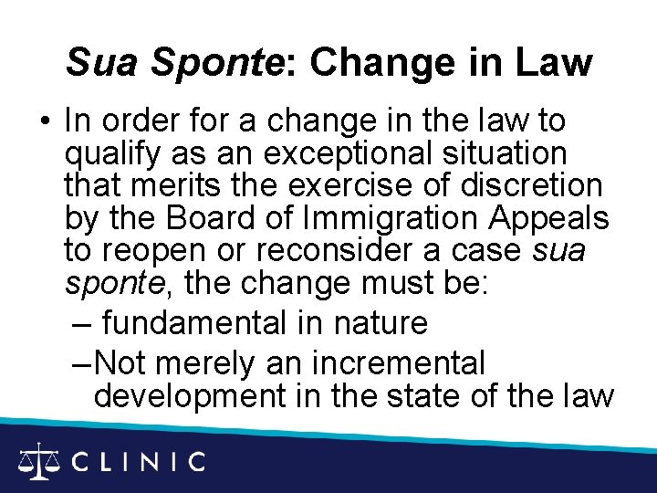 Sua Sponte: Change in Law • In order for a change in the law