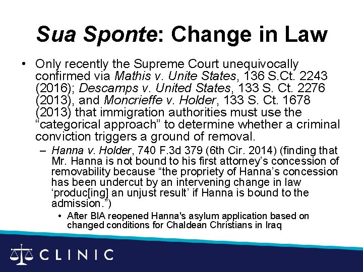 Sua Sponte: Change in Law • Only recently the Supreme Court unequivocally confirmed via