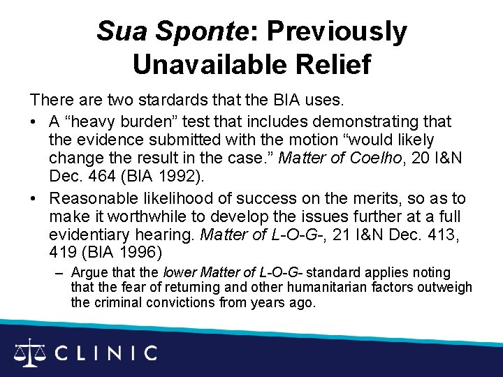 Sua Sponte: Previously Unavailable Relief There are two stardards that the BIA uses. •
