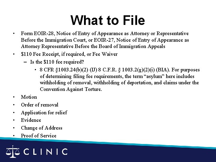 What to File • • Form EOIR-28, Notice of Entry of Appearance as Attorney