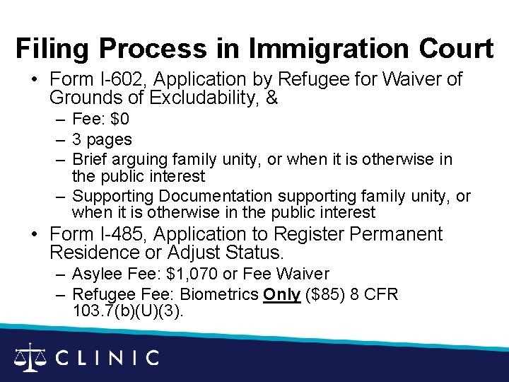 Filing Process in Immigration Court • Form I-602, Application by Refugee for Waiver of