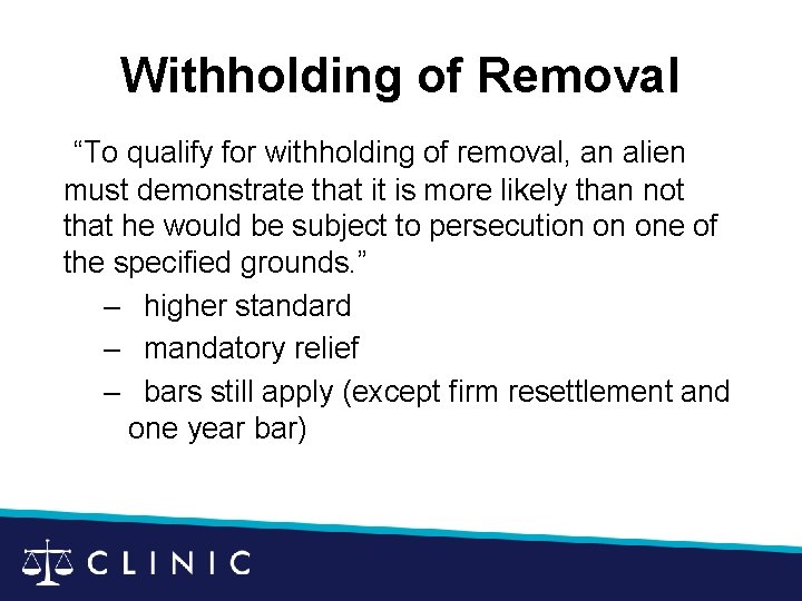 Withholding of Removal “To qualify for withholding of removal, an alien must demonstrate that