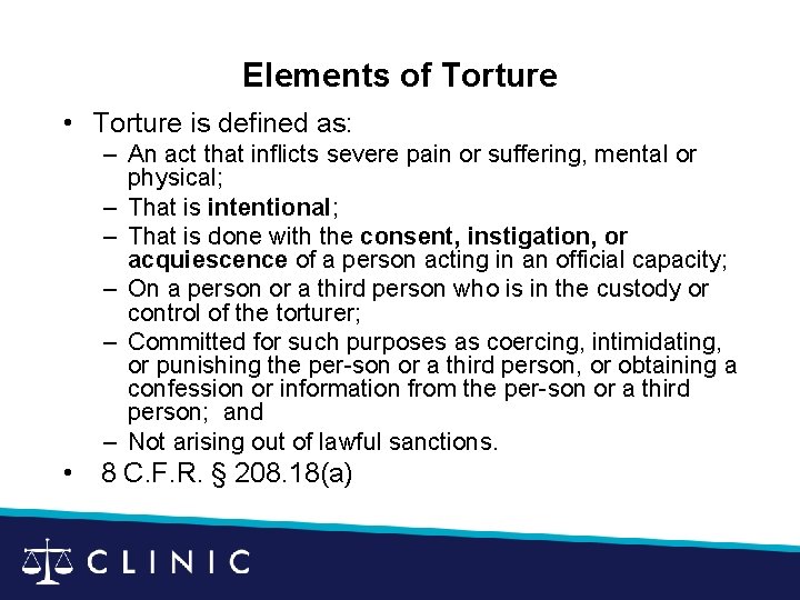 Elements of Torture • Torture is defined as: – An act that inflicts severe