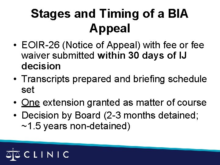Stages and Timing of a BIA Appeal • EOIR-26 (Notice of Appeal) with fee