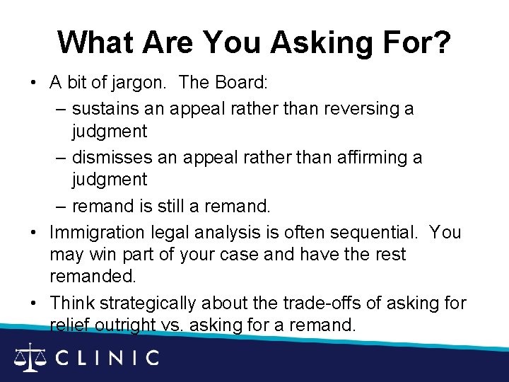 What Are You Asking For? • A bit of jargon. The Board: – sustains
