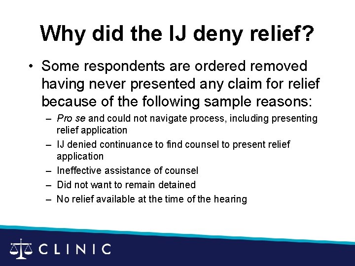 Why did the IJ deny relief? • Some respondents are ordered removed having never