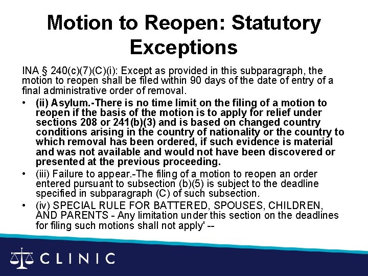 Motion to Reopen: Statutory Exceptions INA § 240(c)(7)(C)(i): Except as provided in this subparagraph,