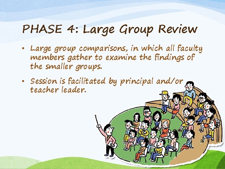 PHASE 4: Large Group Review • Large group comparisons, in which all faculty members