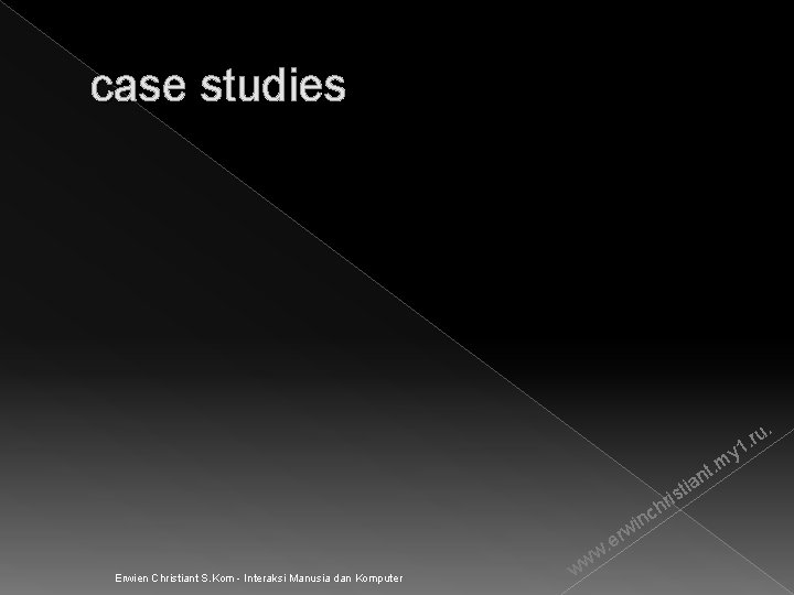 case studies . y u 1. r m nt. ia ir st w h