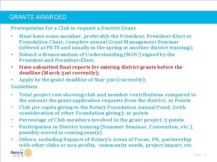 GRANTS AWARDED Prerequisites for a Club to request a District Grant • Must have