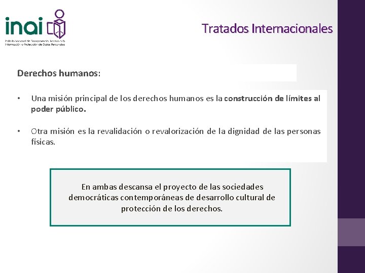 Tratados Internacionales Derechos humanos: • Una misión principal de los derechos humanos es la