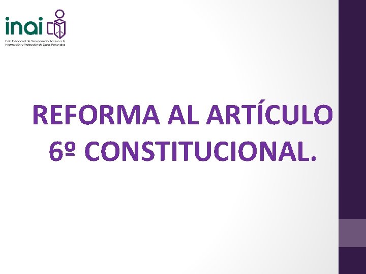 REFORMA AL ARTÍCULO 6º CONSTITUCIONAL. 