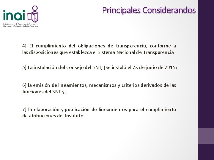 Principales Considerandos 4) El cumplimiento del obligaciones de transparencia, conforme a las disposiciones que