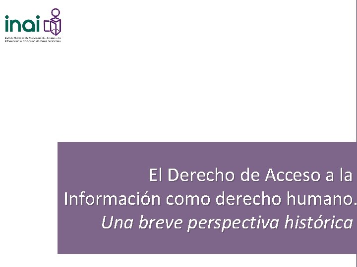 El Derecho de Acceso a la Información como derecho humano. Una breve perspectiva histórica