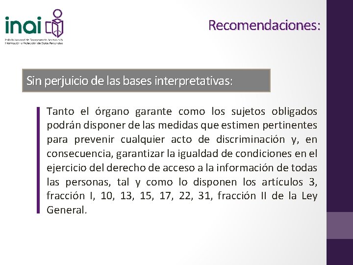 Recomendaciones: Sin perjuicio de las bases interpretativas: Tanto el órgano garante como los sujetos