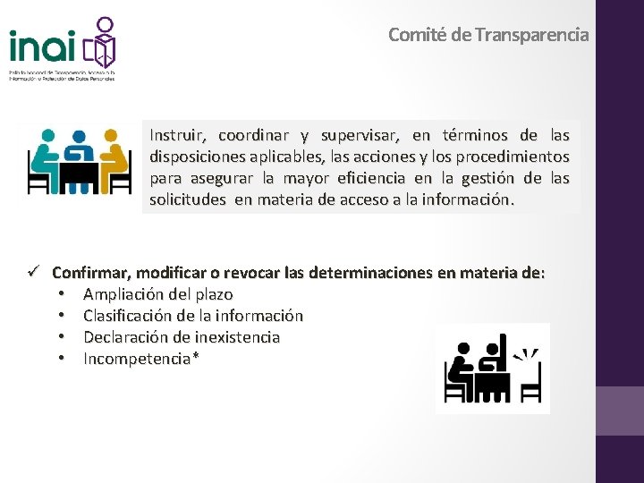 Comité de Transparencia Instruir, coordinar y supervisar, en términos de las disposiciones aplicables, las