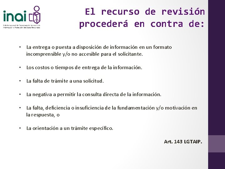 El recurso de revisión procederá en contra de: • La entrega o puesta a