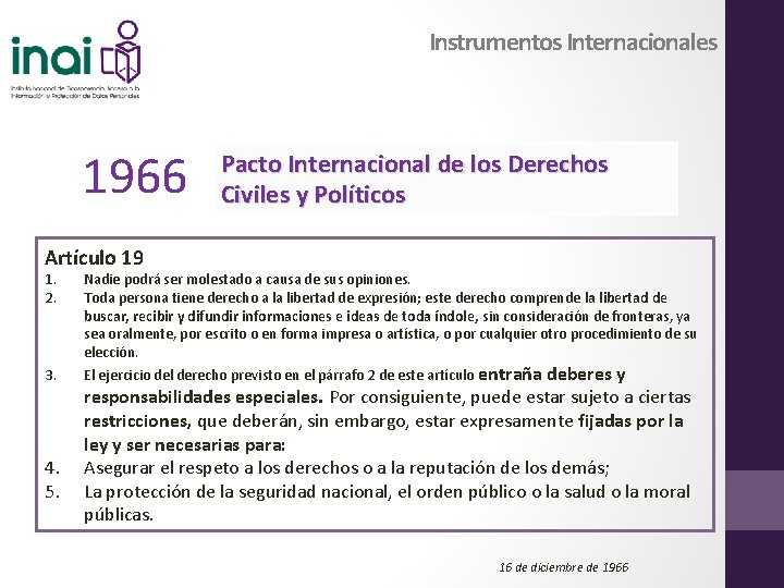 Instrumentos Internacionales 1966 Pacto Internacional de los Derechos Civiles y Políticos Artículo 19 1.