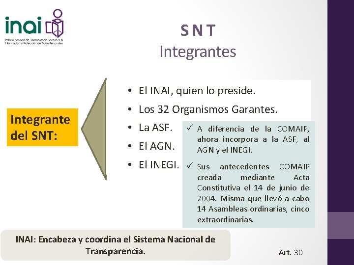 SNT Integrantes • El INAI, quien lo preside. Integrante del SNT: • Los 32