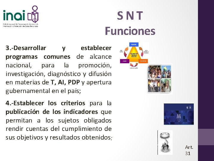 SNT Funciones 3. -Desarrollar y establecer programas comunes de alcance nacional, para la promoción,