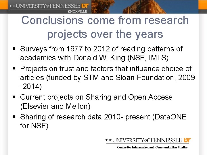 Conclusions come from research projects over the years § Surveys from 1977 to 2012