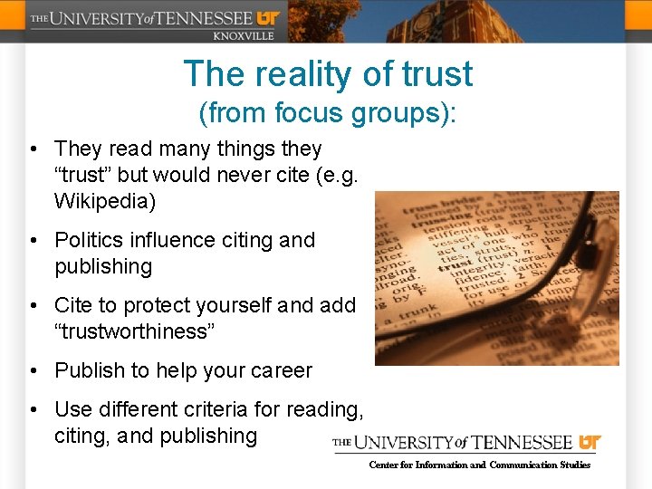 The reality of trust (from focus groups): • They read many things they “trust”
