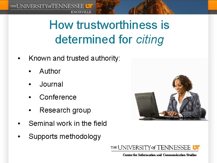 How trustworthiness is determined for citing • Known and trusted authority: • Author •