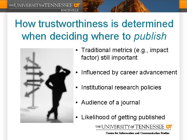 How trustworthiness is determined when deciding where to publish • Traditional metrics (e. g.