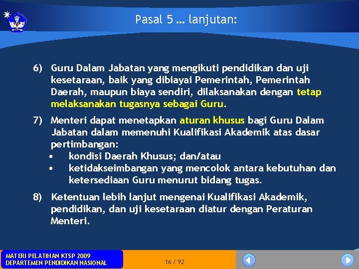 Pasal 5 … lanjutan: 6) Guru Dalam Jabatan yang mengikuti pendidikan dan uji kesetaraan,