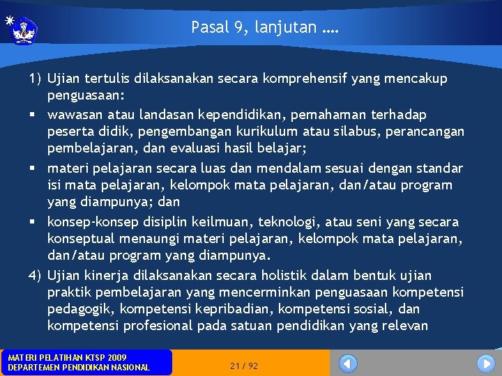 Pasal 9, lanjutan …. 1) Ujian tertulis dilaksanakan secara komprehensif yang mencakup penguasaan: §