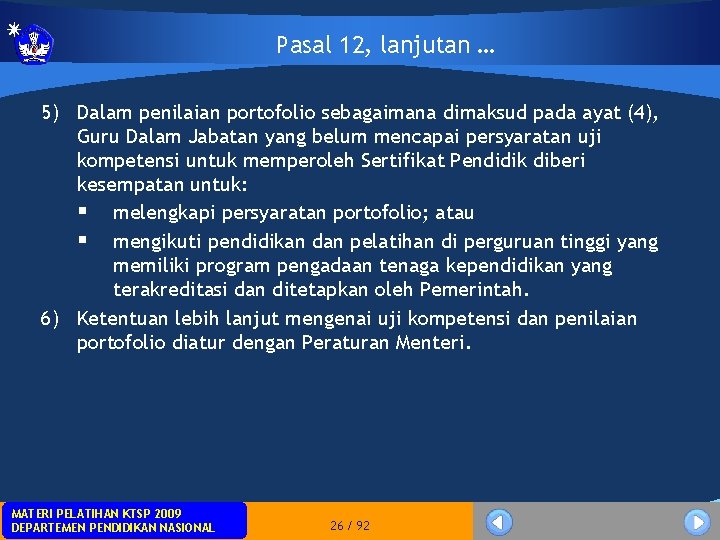 Pasal 12, lanjutan … 5) Dalam penilaian portofolio sebagaimana dimaksud pada ayat (4), Guru