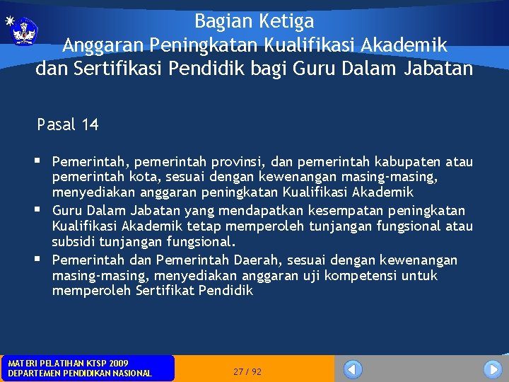 Bagian Ketiga Anggaran Peningkatan Kualifikasi Akademik dan Sertifikasi Pendidik bagi Guru Dalam Jabatan Pasal