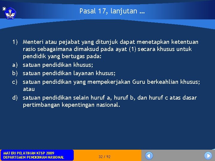 Pasal 17, lanjutan … 1) Menteri atau pejabat yang ditunjuk dapat menetapkan ketentuan rasio