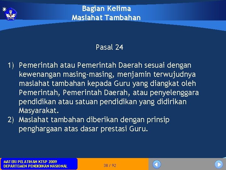 Bagian Kelima Maslahat Tambahan Pasal 24 1) Pemerintah atau Pemerintah Daerah sesuai dengan kewenangan