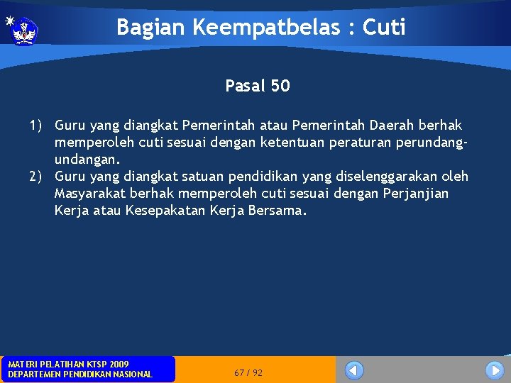 Bagian Keempatbelas : Cuti Pasal 50 1) Guru yang diangkat Pemerintah atau Pemerintah Daerah